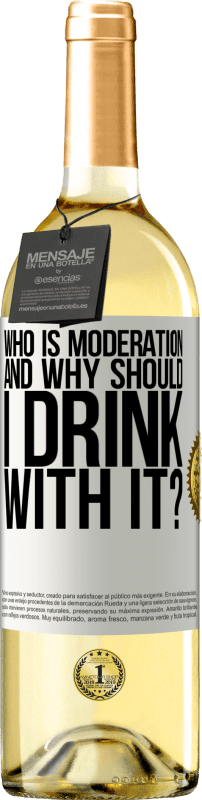 29,95 € Free Shipping | White Wine WHITE Edition who is moderation and why should I drink with it? White Label. Customizable label Young wine Harvest 2024 Verdejo