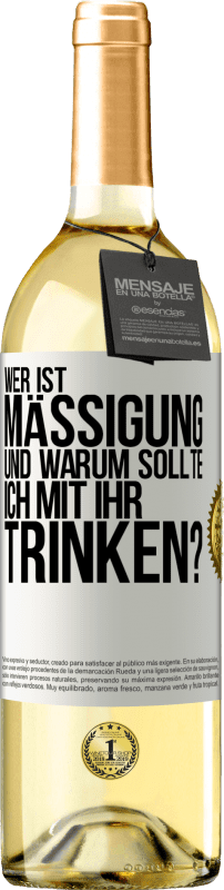 29,95 € Kostenloser Versand | Weißwein WHITE Ausgabe Wer ist Mäßigung und warum sollte ich mit ihr trinken? Weißes Etikett. Anpassbares Etikett Junger Wein Ernte 2024 Verdejo