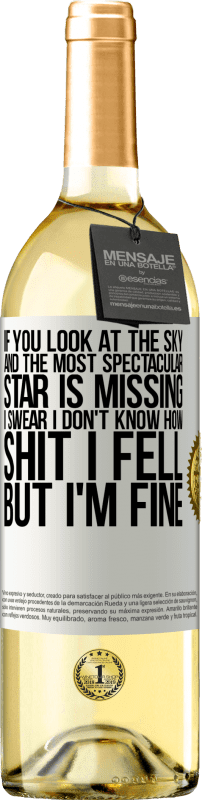 29,95 € 免费送货 | 白葡萄酒 WHITE版 如果您仰望天空，却看不见最壮观的星星，我发誓我不知道自己跌倒了多少，但我很好 白标. 可自定义的标签 青年酒 收成 2025 Verdejo