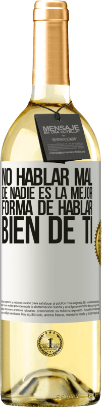 29,95 € Envío gratis | Vino Blanco Edición WHITE No hablar mal de nadie es la mejor forma de hablar bien de ti Etiqueta Blanca. Etiqueta personalizable Vino joven Cosecha 2024 Verdejo