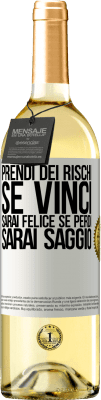 29,95 € Spedizione Gratuita | Vino bianco Edizione WHITE Prendi dei rischi. Se vinci, sarai felice. Se perdi, sarai saggio Etichetta Bianca. Etichetta personalizzabile Vino giovane Raccogliere 2024 Verdejo