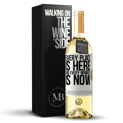 «Every place is here and every moment is now» WHITE Edition