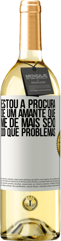 29,95 € Envio grátis | Vinho branco Edição WHITE Estou à procura de um amante que me dê mais sexo do que problemas Etiqueta Branca. Etiqueta personalizável Vinho jovem Colheita 2024 Verdejo