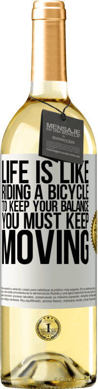 29,95 € 送料無料 | 白ワイン WHITEエディション 人生は自転車に乗るようなものです。バランスを保つには、動き続ける必要があります ホワイトラベル. カスタマイズ可能なラベル 若いワイン 収穫 2023 Verdejo