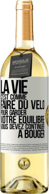 29,95 € Envoi gratuit | Vin blanc Édition WHITE La vie c'est comme faire du vélo. Pour garder votre équilibre vous devez continuer à bouger Étiquette Blanche. Étiquette personnalisable Vin jeune Récolte 2024 Verdejo