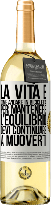 29,95 € Spedizione Gratuita | Vino bianco Edizione WHITE La vita è come andare in bicicletta. Per mantenere l'equilibrio devi continuare a muoverti Etichetta Bianca. Etichetta personalizzabile Vino giovane Raccogliere 2024 Verdejo