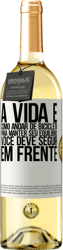 29,95 € Envio grátis | Vinho branco Edição WHITE A vida é como andar de bicicleta. Para manter seu equilíbrio, você deve seguir em frente Etiqueta Branca. Etiqueta personalizável Vinho jovem Colheita 2024 Verdejo