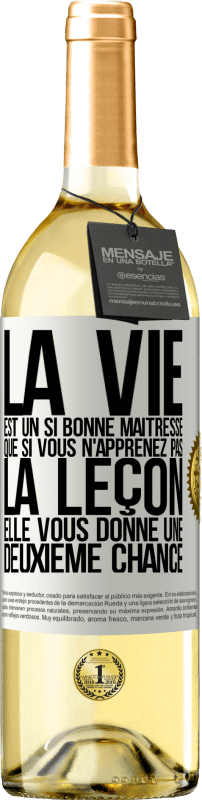 29,95 € Envoi gratuit | Vin blanc Édition WHITE La vie est un si bonne maîtresse que si vous n'apprenez pas la leçon, elle vous donne une deuxième chance Étiquette Blanche. Étiquette personnalisable Vin jeune Récolte 2024 Verdejo