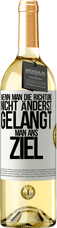 29,95 € Kostenloser Versand | Weißwein WHITE Ausgabe Wenn man die Richtung nicht änderst, gelangt man ans Ziel Weißes Etikett. Anpassbares Etikett Junger Wein Ernte 2025 Verdejo