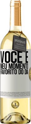 29,95 € Envio grátis | Vinho branco Edição WHITE Você é meu momento favorito do dia Etiqueta Branca. Etiqueta personalizável Vinho jovem Colheita 2023 Verdejo