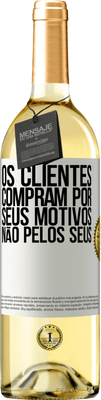 29,95 € Envio grátis | Vinho branco Edição WHITE Os clientes compram por seus motivos, não pelos seus Etiqueta Branca. Etiqueta personalizável Vinho jovem Colheita 2024 Verdejo