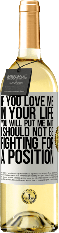 29,95 € Free Shipping | White Wine WHITE Edition If you love me in your life, you will put me in it. I should not be fighting for a position White Label. Customizable label Young wine Harvest 2024 Verdejo