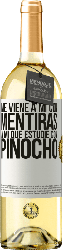 29,95 € Envío gratis | Vino Blanco Edición WHITE Me viene a mi con mentiras. A mí que estudié con Pinocho Etiqueta Blanca. Etiqueta personalizable Vino joven Cosecha 2023 Verdejo