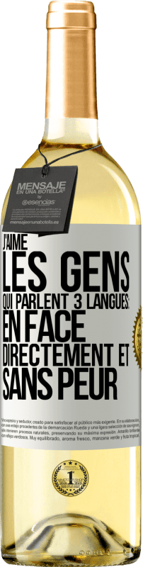 29,95 € Envoi gratuit | Vin blanc Édition WHITE J'aime les gens qui parlent 3 langues: en face, directement et sans peur Étiquette Blanche. Étiquette personnalisable Vin jeune Récolte 2024 Verdejo