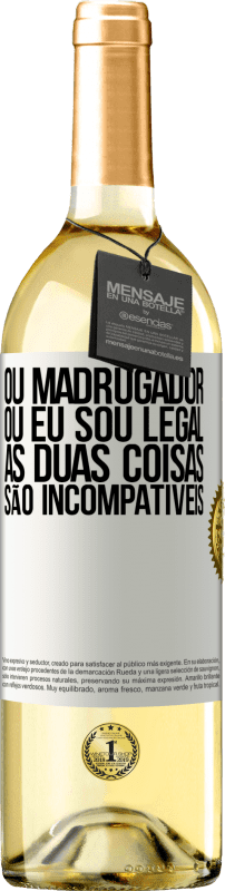 29,95 € Envio grátis | Vinho branco Edição WHITE Ou madrugador ou eu sou legal, as duas coisas são incompatíveis Etiqueta Branca. Etiqueta personalizável Vinho jovem Colheita 2024 Verdejo