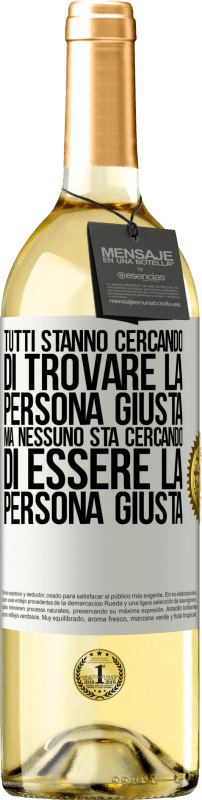 29,95 € Spedizione Gratuita | Vino bianco Edizione WHITE Tutti stanno cercando di trovare la persona giusta. Ma nessuno sta cercando di essere la persona giusta Etichetta Bianca. Etichetta personalizzabile Vino giovane Raccogliere 2024 Verdejo