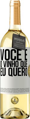 29,95 € Envio grátis | Vinho branco Edição WHITE Você é o vinho que eu quero Etiqueta Branca. Etiqueta personalizável Vinho jovem Colheita 2024 Verdejo