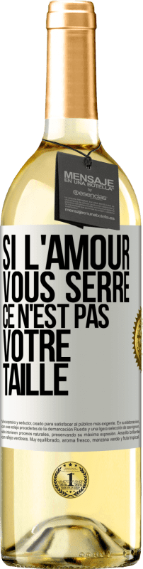 29,95 € Envoi gratuit | Vin blanc Édition WHITE Si l'amour vous serre, ce n'est pas votre taille Étiquette Blanche. Étiquette personnalisable Vin jeune Récolte 2024 Verdejo