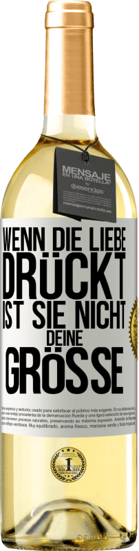 29,95 € Kostenloser Versand | Weißwein WHITE Ausgabe Wenn die Liebe drückt, ist sie nicht deine Größe Weißes Etikett. Anpassbares Etikett Junger Wein Ernte 2024 Verdejo