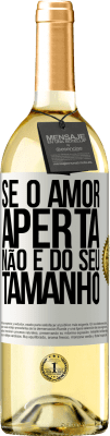 29,95 € Envio grátis | Vinho branco Edição WHITE Se o amor aperta, não é do seu tamanho Etiqueta Branca. Etiqueta personalizável Vinho jovem Colheita 2023 Verdejo