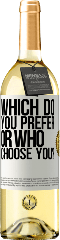 29,95 € Бесплатная доставка | Белое вино Издание WHITE что вы предпочитаете, или кто выбирает вас? Белая этикетка. Настраиваемая этикетка Молодое вино Урожай 2023 Verdejo