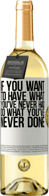 29,95 € 送料無料 | 白ワイン WHITEエディション あなたが今まで持っていなかったものを持ちたいなら、あなたがやったことのないことをしてください ホワイトラベル. カスタマイズ可能なラベル 若いワイン 収穫 2025 Verdejo