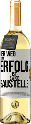 29,95 € Kostenloser Versand | Weißwein WHITE Ausgabe Der Weg zum Erfolg ist ewige Baustelle Weißes Etikett. Anpassbares Etikett Junger Wein Ernte 2024 Verdejo
