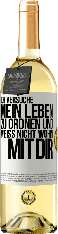 29,95 € Kostenloser Versand | Weißwein WHITE Ausgabe Ich versuche, mein Leben zu ordnen und weiß nicht, wohin mit dir Weißes Etikett. Anpassbares Etikett Junger Wein Ernte 2024 Verdejo