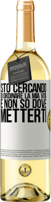29,95 € Spedizione Gratuita | Vino bianco Edizione WHITE Sto cercando di ordinare la mia vita e non so dove metterti Etichetta Bianca. Etichetta personalizzabile Vino giovane Raccogliere 2025 Verdejo