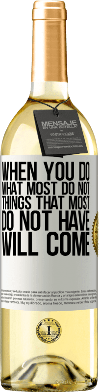 29,95 € Free Shipping | White Wine WHITE Edition When you do what most do not, things that most do not have will come White Label. Customizable label Young wine Harvest 2024 Verdejo