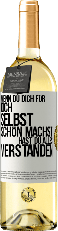 29,95 € Kostenloser Versand | Weißwein WHITE Ausgabe Wenn du dich für dich selbst schön machst, hast du alles verstanden Weißes Etikett. Anpassbares Etikett Junger Wein Ernte 2024 Verdejo