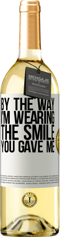 29,95 € Бесплатная доставка | Белое вино Издание WHITE Кстати, я ношу улыбку, которую ты мне дал Белая этикетка. Настраиваемая этикетка Молодое вино Урожай 2023 Verdejo