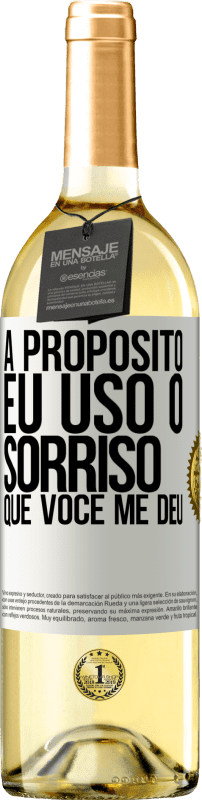 29,95 € Envio grátis | Vinho branco Edição WHITE A propósito, eu uso o sorriso que você me deu Etiqueta Branca. Etiqueta personalizável Vinho jovem Colheita 2024 Verdejo