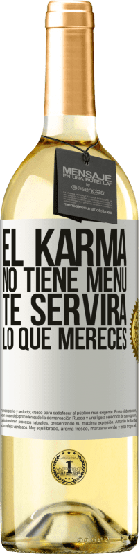 29,95 € Envío gratis | Vino Blanco Edición WHITE El Karma no tiene menú. Te servirá lo que mereces Etiqueta Blanca. Etiqueta personalizable Vino joven Cosecha 2023 Verdejo