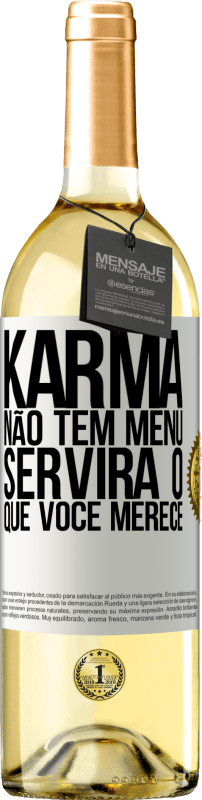 29,95 € Envio grátis | Vinho branco Edição WHITE Karma não tem menu. Servirá o que você merece Etiqueta Branca. Etiqueta personalizável Vinho jovem Colheita 2023 Verdejo