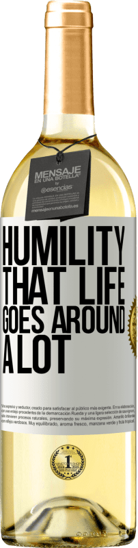 29,95 € Free Shipping | White Wine WHITE Edition Humility, that life goes around a lot White Label. Customizable label Young wine Harvest 2024 Verdejo