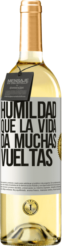 29,95 € Envío gratis | Vino Blanco Edición WHITE Humildad, que la vida da muchas vueltas Etiqueta Blanca. Etiqueta personalizable Vino joven Cosecha 2024 Verdejo