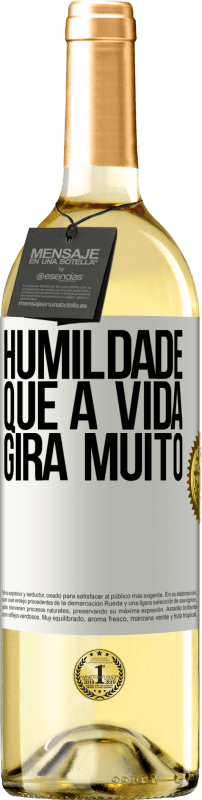 29,95 € Envio grátis | Vinho branco Edição WHITE Humildade, que a vida gira muito Etiqueta Branca. Etiqueta personalizável Vinho jovem Colheita 2024 Verdejo