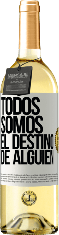 29,95 € Envío gratis | Vino Blanco Edición WHITE Todos somos el destino de alguien Etiqueta Blanca. Etiqueta personalizable Vino joven Cosecha 2024 Verdejo