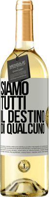 29,95 € Spedizione Gratuita | Vino bianco Edizione WHITE Siamo tutti il ​​destino di qualcuno Etichetta Bianca. Etichetta personalizzabile Vino giovane Raccogliere 2023 Verdejo