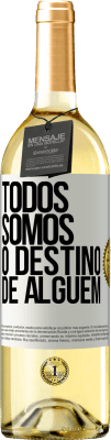 29,95 € Envio grátis | Vinho branco Edição WHITE Todos somos o destino de alguém Etiqueta Branca. Etiqueta personalizável Vinho jovem Colheita 2023 Verdejo