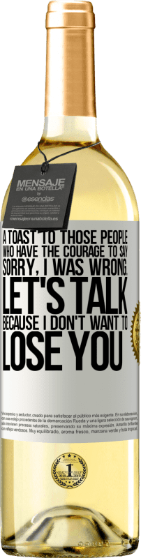 29,95 € Free Shipping | White Wine WHITE Edition A toast to those people who have the courage to say Sorry, I was wrong. Let's talk, because I don't want to lose you White Label. Customizable label Young wine Harvest 2024 Verdejo