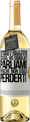 29,95 € Spedizione Gratuita | Vino bianco Edizione WHITE Un brindisi a quelle persone che hanno il coraggio di dire Scusa, ho sbagliato. Parliamo, perché non voglio perderti Etichetta Bianca. Etichetta personalizzabile Vino giovane Raccogliere 2023 Verdejo