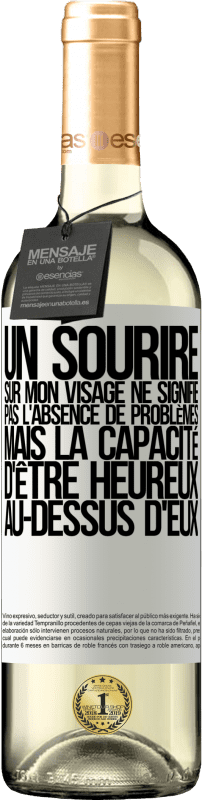 29,95 € Envoi gratuit | Vin blanc Édition WHITE Un sourire sur mon visage ne signifie pas l'absence de problèmes, mais la capacité d'être heureux au-dessus d'eux Étiquette Blanche. Étiquette personnalisable Vin jeune Récolte 2024 Verdejo