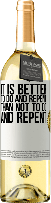 29,95 € Free Shipping | White Wine WHITE Edition It is better to do and repent, than not to do and repent White Label. Customizable label Young wine Harvest 2023 Verdejo