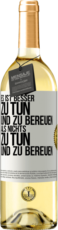 29,95 € Kostenloser Versand | Weißwein WHITE Ausgabe Es ist besser zu tun und zu bereuen als nichts zu tun und zu bereuen Weißes Etikett. Anpassbares Etikett Junger Wein Ernte 2024 Verdejo