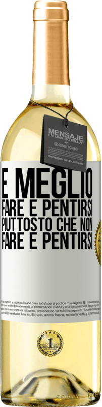 29,95 € Spedizione Gratuita | Vino bianco Edizione WHITE È meglio fare e pentirsi, piuttosto che non fare e pentirsi Etichetta Bianca. Etichetta personalizzabile Vino giovane Raccogliere 2024 Verdejo