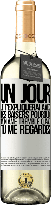 29,95 € Envoi gratuit | Vin blanc Édition WHITE Un jour je t'expliquerai avec des baisers pourquoi mon âme tremble quand tu me regardes Étiquette Blanche. Étiquette personnalisable Vin jeune Récolte 2024 Verdejo