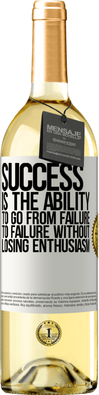 24,95 € Free Shipping | White Wine WHITE Edition Success is the ability to go from failure to failure without losing enthusiasm White Label. Customizable label Young wine Harvest 2021 Verdejo