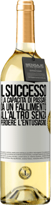 29,95 € Spedizione Gratuita | Vino bianco Edizione WHITE Il successo è la capacità di passare da un fallimento all'altro senza perdere l'entusiasmo Etichetta Bianca. Etichetta personalizzabile Vino giovane Raccogliere 2024 Verdejo